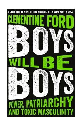 Boys Will Be Boys - Clementine Ford