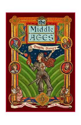 The Middle Ages: A Graphic History - Eleanor Janega