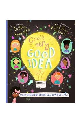 God's Very Good Idea: A True Story of God's Delightfully Different Family - Trillia J. Newbell