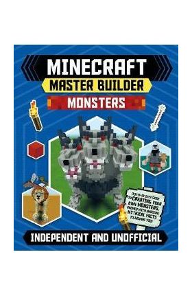 Minecraft Master Builder: Monsters (Independent & Unofficial): Independent and Unofficial - Sarah Stanford