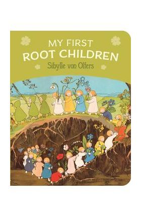 My First Root Children - Sibylle Von Olfers