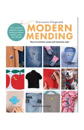 Modern Mending: How to Minimize Waste and Maximize Style - Erin Lewis-fitzgerald