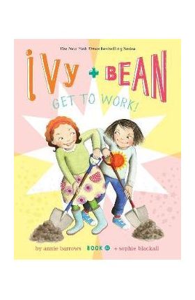 Ivy and Bean Get to Work! (Book 12) - Annie Barrow