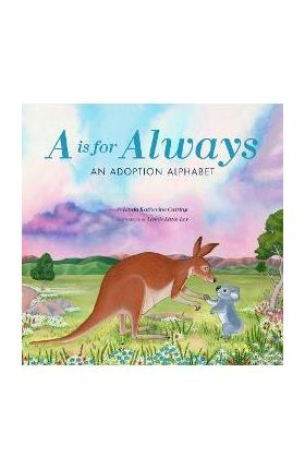 A is for Always: An Adoption Alphabet - Linda Cutting