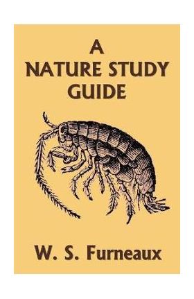 A Nature Study Guide (Yesterday's Classics) - W. S. Furneaux