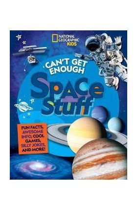 Can't Get Enough Space Stuff: Fun Facts, Awesome Info, Cool Games, Silly Jokes, and More! - Stephanie Drimmer