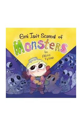 EMI Isn't Scared of Monsters - Alina Tysoe