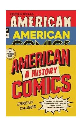 American Comics: A History - Jeremy Dauber