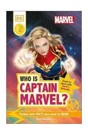 Marvel Who Is Captain Marvel?: Travel to Space with Earth's Defender - Nicole Reynolds