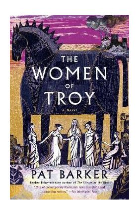 The Women of Troy - Pat Barker