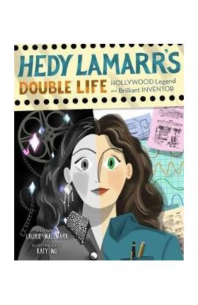 Hedy Lamarr's Double Life