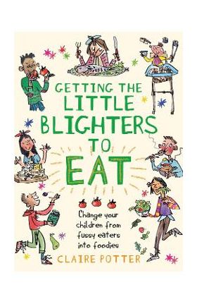 Getting the Little Blighters to Eat