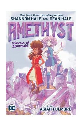 Amethyst: Princess of Gemworld - Shannon Hale