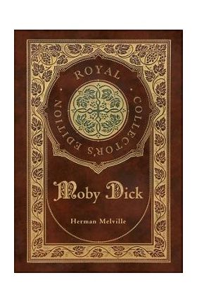 Moby Dick (Royal Collector's Edition) (Case Laminate Hardcover with Jacket) - Herman Melville