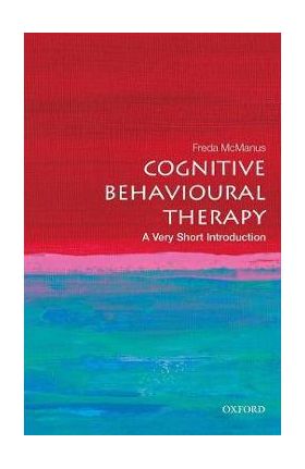 Cognitive Behavioural Therapy: A Very Short Introduction - Freda Mcmanus