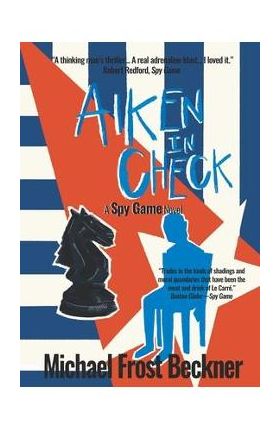 Aiken In Check: A Spy Game Novel - Michael Frost Beckner