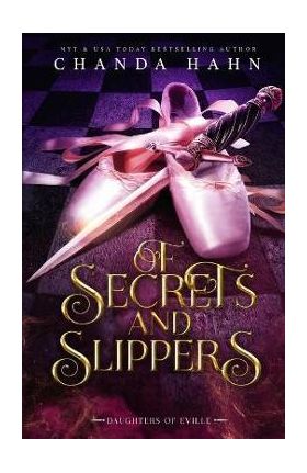 Of Secrets and Slippers - Chanda Hahn