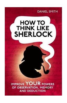 How to Think Like Sherlock