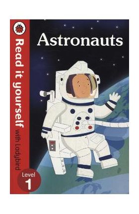 Astronauts - Read it yourself with Ladybird: Level 1 (non-fi -