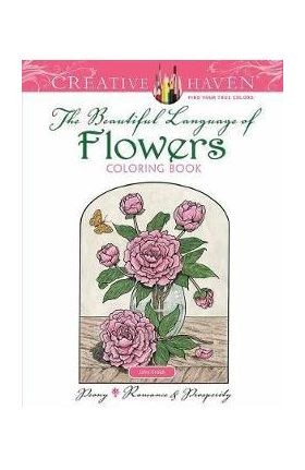 Creative Haven The Beautiful Language of Flowers Coloring Bo - John Green