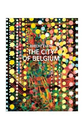 The City of Belgium - Brecht Evens