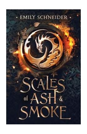 Scales of Ash & Smoke - Emily Schneider