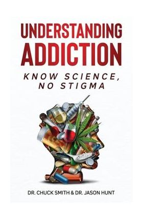 Understanding Addiction: Know Science, No Stigma - Charles Smith