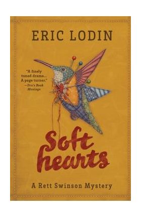 Soft Hearts: A Rett Swinson Mystery - Eric Lodin