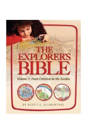 Explorer's Bible, Vol 1: From Creation to Exodus - Behrman House