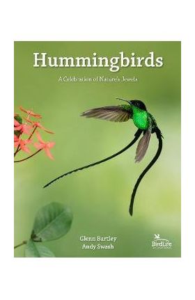 Hummingbirds: A Celebration of Nature's Jewels - Glenn Bartley