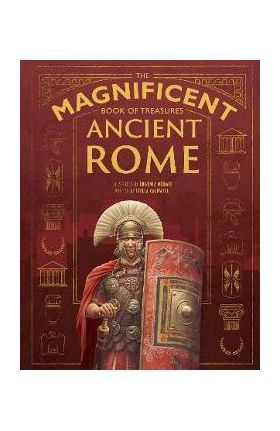 The Magnificent Book of Treasures: Ancient Rome - Stella Caldwell