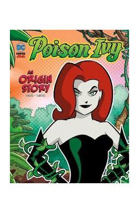 Poison Ivy: An Origin Story - Laurie S. Sutton