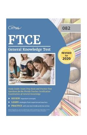 FTCE General Knowledge Test Study Guide: Exam Prep Book and Practice Test Questions for the Florida Teacher Certification Examination of General Knowl - Cirrus Teacher Certification Prep Team