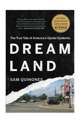 Dreamland: The True Tale of America's Opiate Epidemic - Sam Quinones