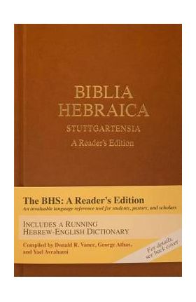 Biblia Hebraica Stuttgartensia: A Reader's Edition - Donald A. Vance