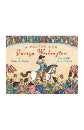 A Parade for George Washington - David A. Adler