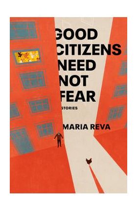 Good Citizens Need Not Fear: Stories - Maria Reva