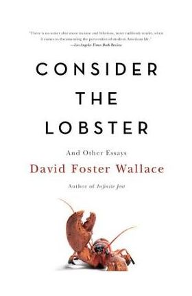 Consider the Lobster and Other Essays - David Foster Wallace