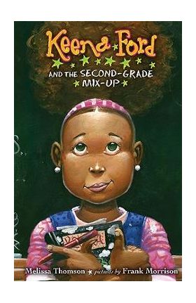 Keena Ford and the Second-Grade Mix-Up - Melissa Thomson