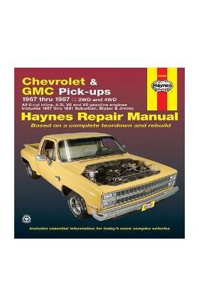 Chevy & GMC 4 3l & V* Pick-Ups (67-87) & Suburban, Blazer & Jimmy (67-91) Haynes Repair Manual - John Haynes