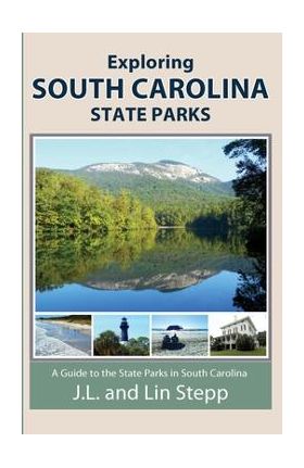 Exploring South Carolina State Parks - J. L. And Lin Stepp