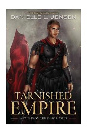 Tarnished Empire - Danielle L. Jensen