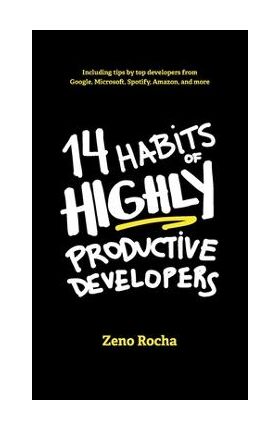 14 Habits of Highly Productive Developers - Zeno Rocha