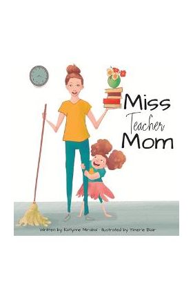 Miss Teacher Mom - Katlynne Mirabal