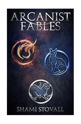 Arcanist Fables - Shami Stovall