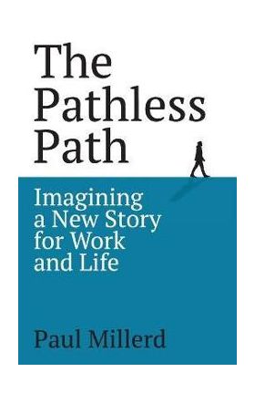 The Pathless Path - Paul Millerd