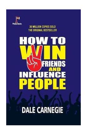 How to win friends and Influence People - Dale Carnegie