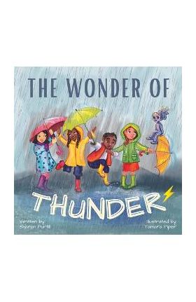 The Wonder Of Thunder: Lessons From A Thunderstorm - Sharon Purtill