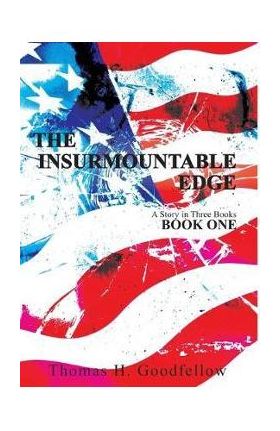 The Insurmountable Edge: Book One - Thomas Goodfellow