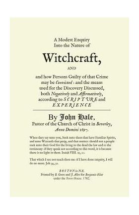 A Modest Enquiry Into the Nature of Witchcraft - John Hale